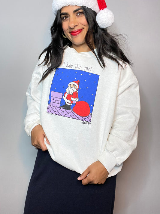 "I hate this part..." Sweatshirt - XL